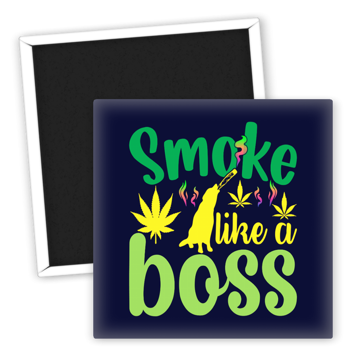 Zum Produkt Kühlschrankmagnet Smoke like a Boss mit Cannabis Motiv