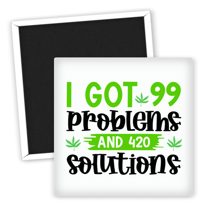 Zum Produkt Kühlschrankmagnet I Got 99 Problems 420 Solutions Weed Motiv