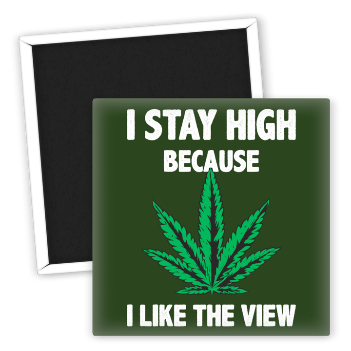 Zum Produkt Kühlschrankmagnet Weed I Stay High Because I Like The View