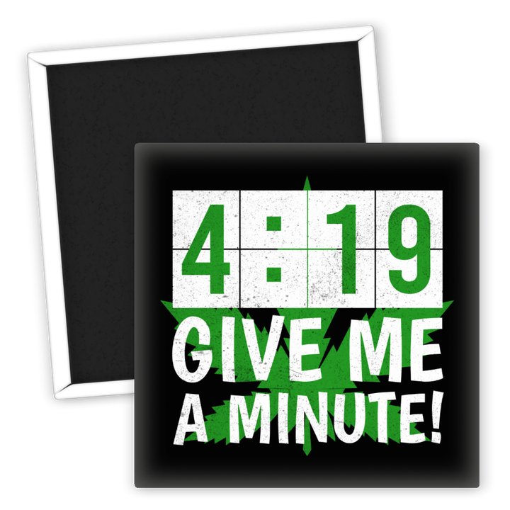 Zum Produkt Kühlschrankmagnet 4:19 Give Me a Minute Weed Design