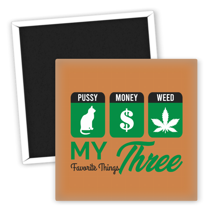 Zum Produkt Kühlschrankmagnet My Three Favorite Things Weed Pussy Money