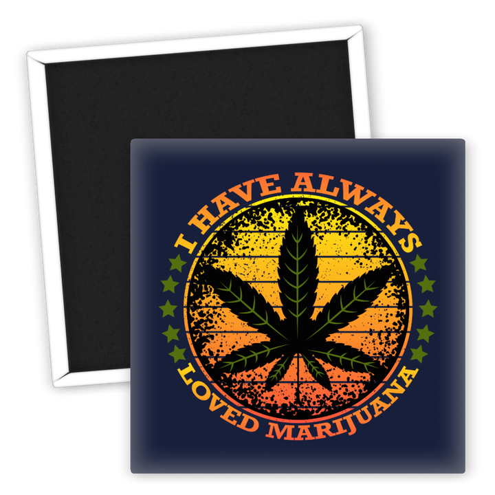 Zum Produkt Kühlschrankmagnet I Have Always Loved Marijuana Weed Decor
