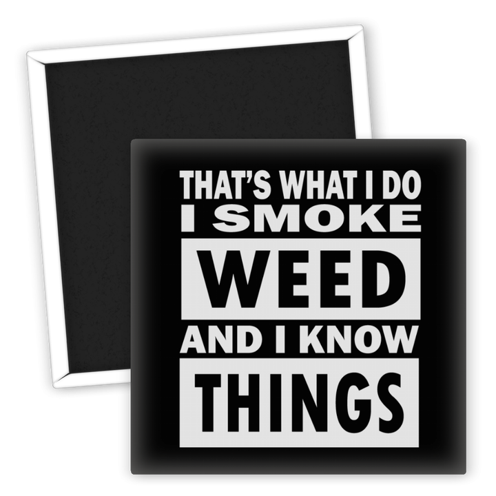 Zum Produkt Kühlschrankmagnet I smoke weed and I know things Design