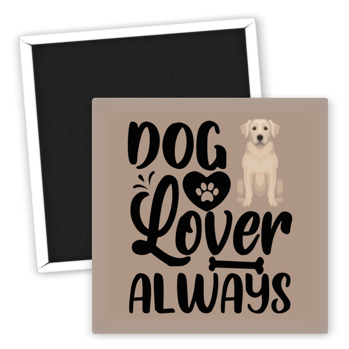 Zum Produkt Kühlschrankmagnet Hundeliebhaber Dog Lover Always Design