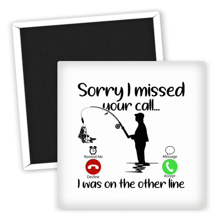 Zum Produkt Kühlschrankmagnet Angeln Sorry I missed your call Motiv