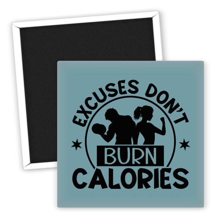 Zum Produkt Kühlschrankmagnet Fitness Motivation Excuses Don't Burn Calories