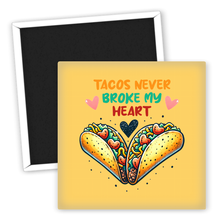 Zum Produkt Kühlschrankmagnet Tacos Never Broke My Heart Food Lover Geschenk