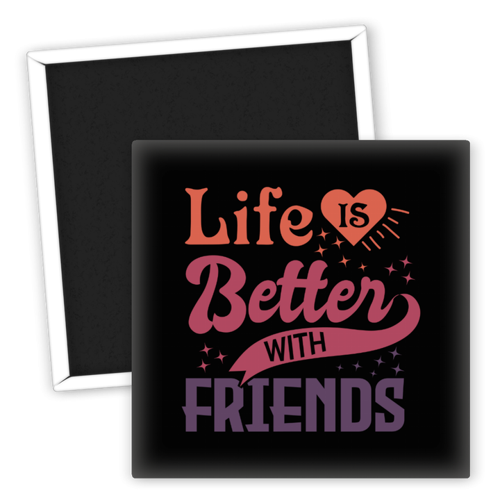 Zum Produkt Kühlschrankmagnet Life is Better with Friends Motiv Familie Freunde