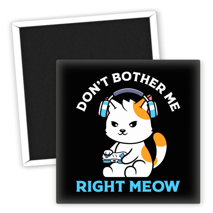 Zum Produkt Kühlschrankmagnet Gamer Katze Don't Bother Me Right Meow