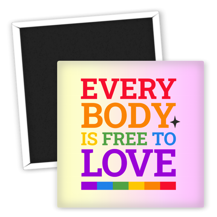 Zum Produkt Kühlschrankmagnet Every Body is Free to Love LGBT Pride Geschenk