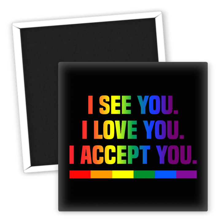 Zum Produkt Kühlschrankmagnet LGBTQ I See You Love You Accept You Design
