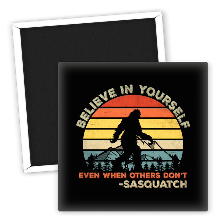 Zum Produkt Kühlschrankmagnet Believe in Yourself Sasquatch Motivational Gift