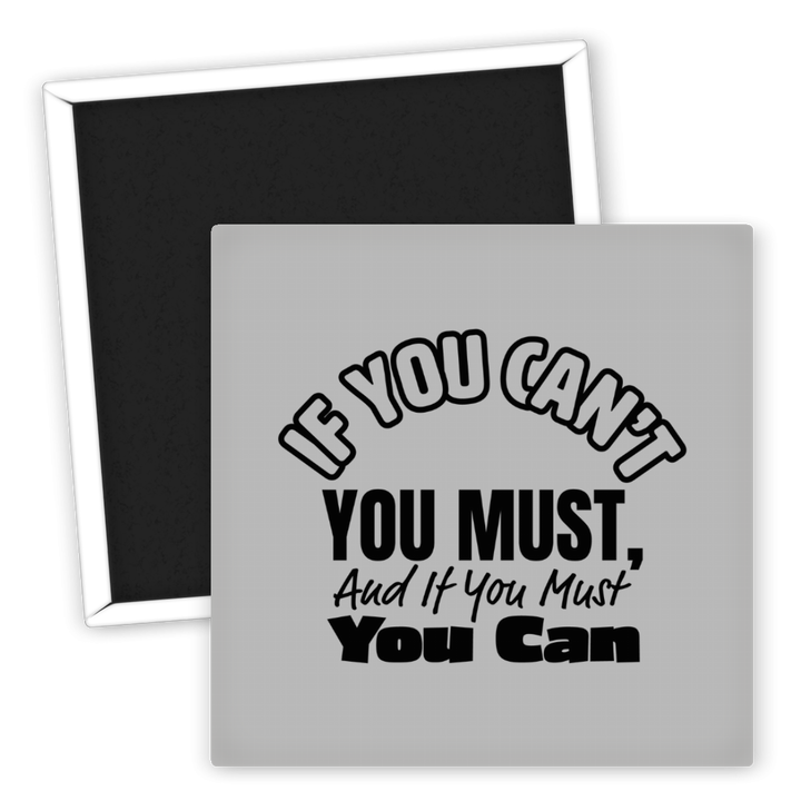 Zum Produkt Motivations Kühlschrankmagnet If You Can't You Must You Can