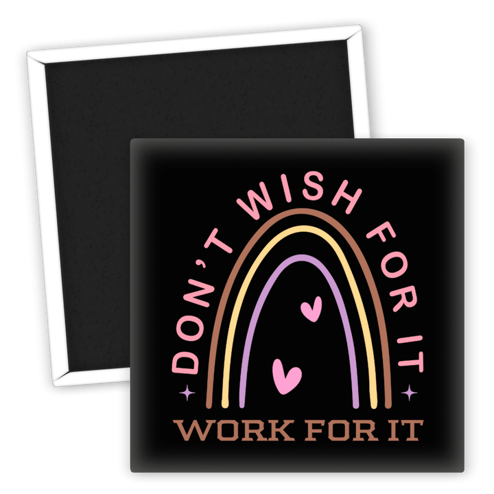 Zum Produkt Motivationsmagnet Don't Wish For It Work For It Regenbogen