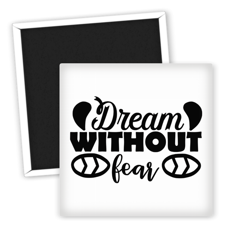Zum Produkt Kühlschrankmagnet Motivation Dream Without Fear für dein Zuhause