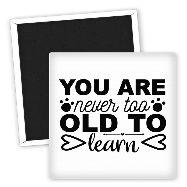 Zum Produkt Kühlschrankmagnet Motivation You Are Never Too Old To Learn