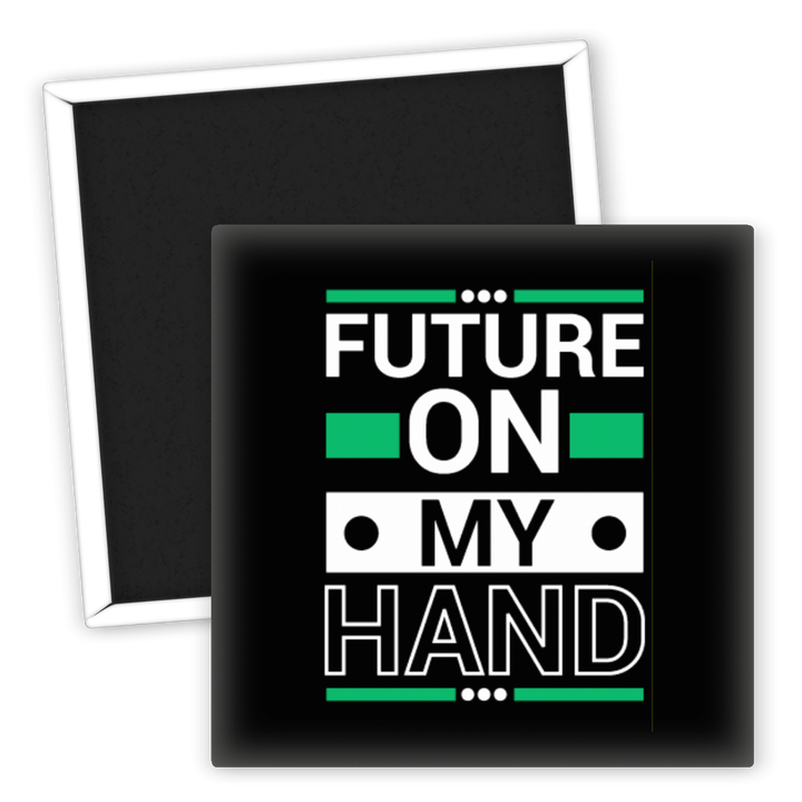 Zum Produkt Kühlschrankmagnet Motivation Future On My Hand Geschenkidee