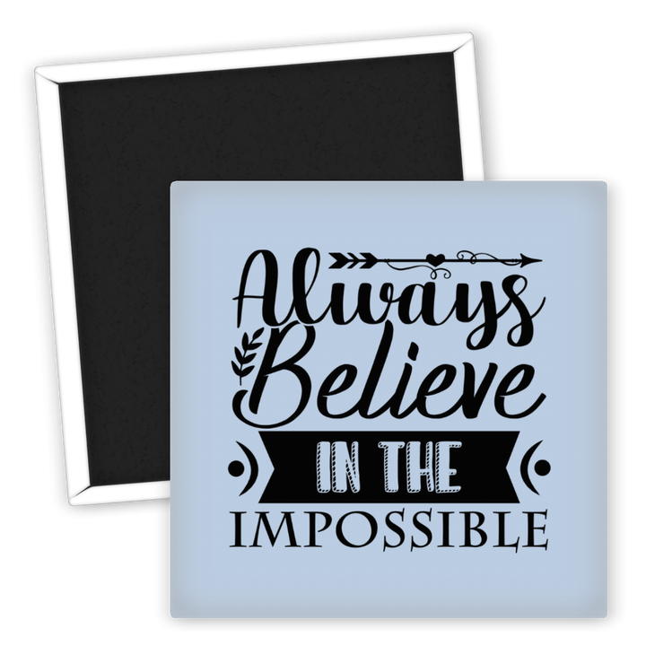 Zum Produkt Kühlschrankmagnet Always Believe in the Impossible Motivationsspruch