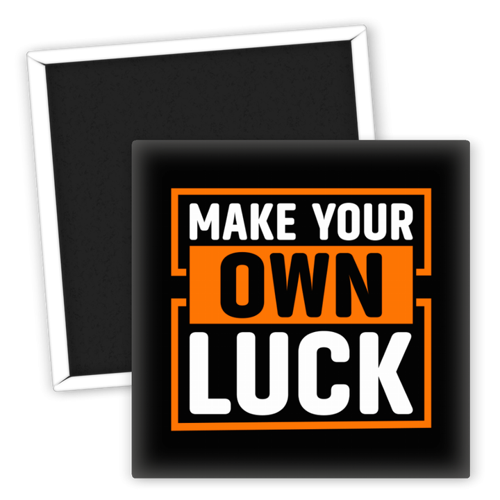 Zum Produkt Kühlschrankmagnet Make Your Own Luck Motivationsspruch 4x6 cm