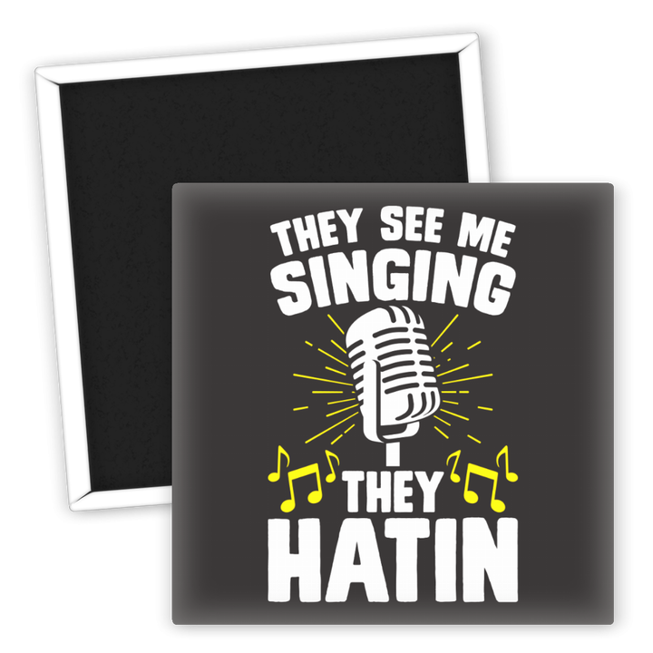 Zum Produkt Kühlschrankmagnet Musik Mikrofon They See Me Singing Hatin