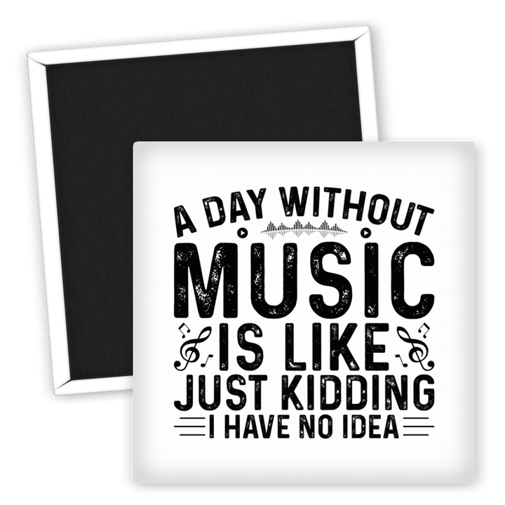 Zum Produkt Kühlschrankmagnet Musik Spruch A Day Without Music Geschenkidee