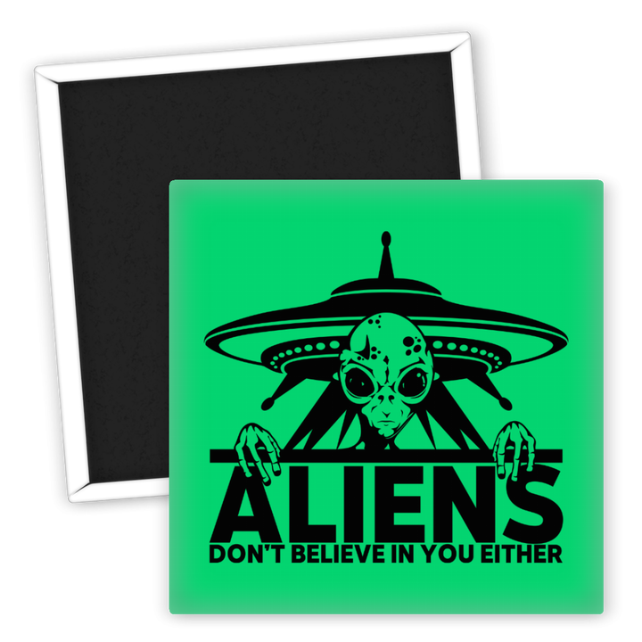 Zum Produkt Kühlschrankmagnet Alien Design Don't Believe In You Either