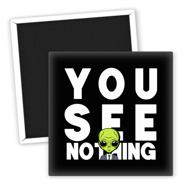 Zum Produkt Kühlschrankmagnet mit Alien Motiv You See Nothing Space Design