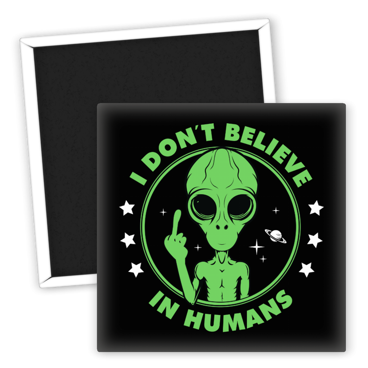 Zum Produkt Kühlschrankmagnet Alien Motiv I Don't Believe in Humans
