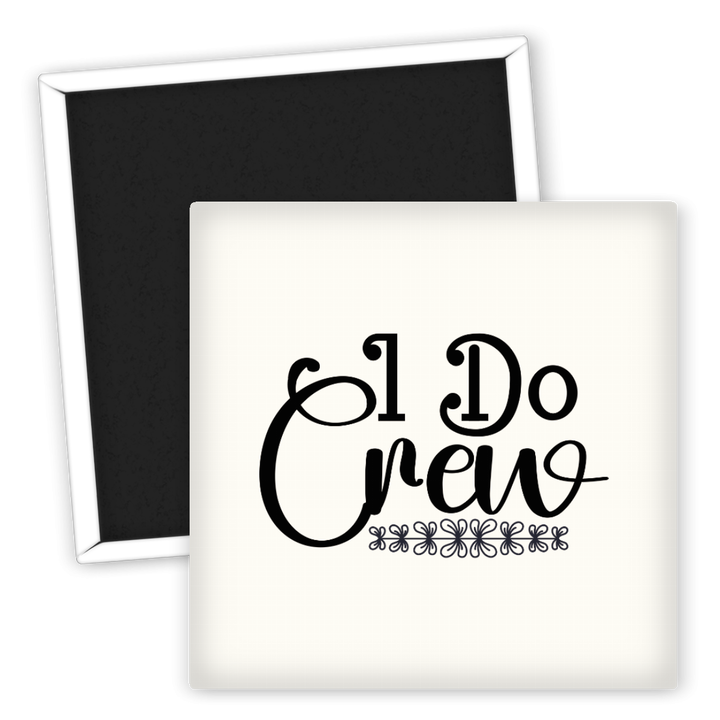 Zum Produkt Kühlschrankmagnet I Do Crew Hochzeit Geschenk für Brautjungfern