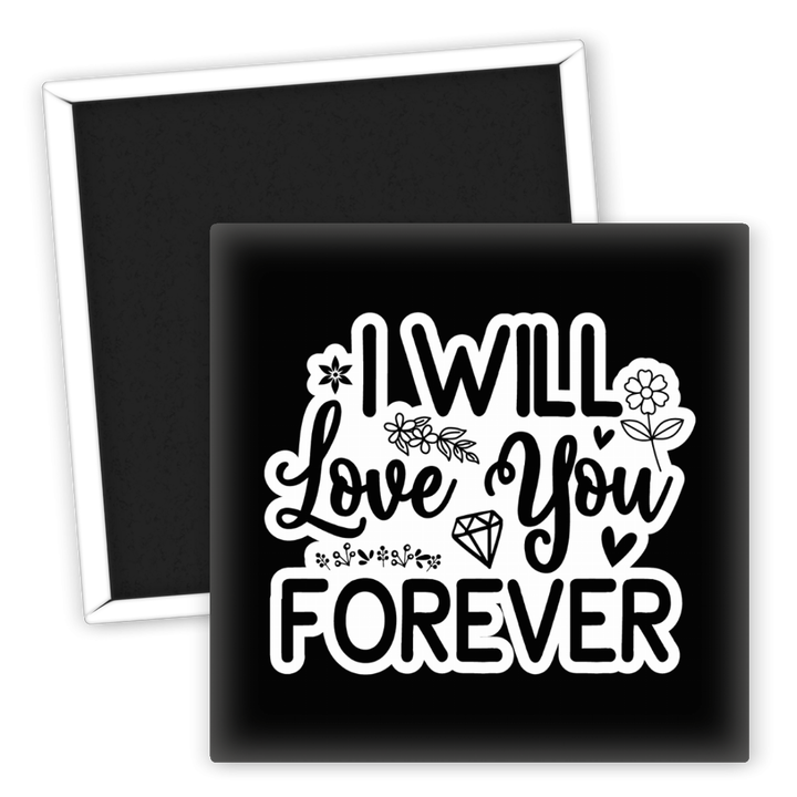 Zum Produkt Hochzeit Kühlschrankmagnet I Will Love You Forever Motiv