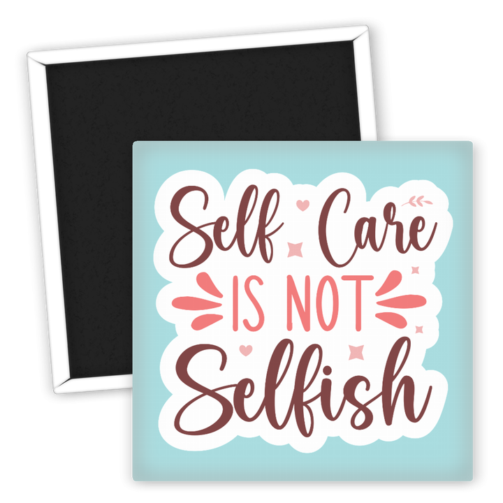 Zum Produkt Kühlschrankmagnet Self Care Is Not Selfish Sprüche Geschenk