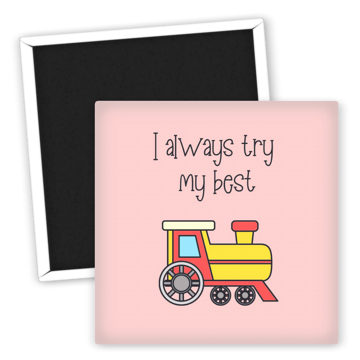 Zum Produkt Kühlschrankmagnet Spruch I always try my best mit Lokomotive