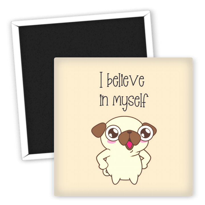 Zum Produkt Kühlschrankmagnet Spruch I believe in myself Pug Motiv