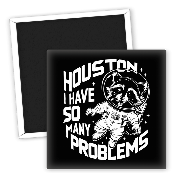 Zum Produkt Houston I Have So Many Problems Kühlschrankmagnet