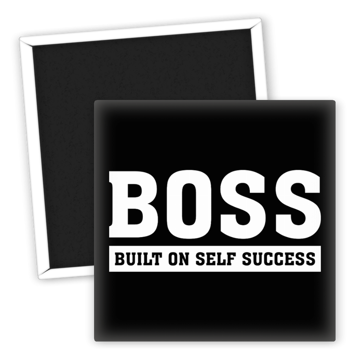 Zum Produkt Kühlschrankmagnet Boss Built on Self Success für Motivation
