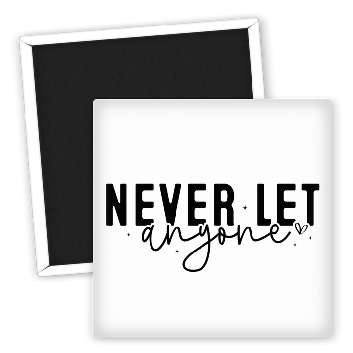Zum Produkt Kühlschrankmagnet Never Let Anyone Sprüche für Motivation