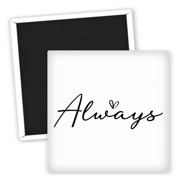 Zum Produkt Kühlschrankmagnet Always mit Herz Sprüchemotiv für Liebe und Freude