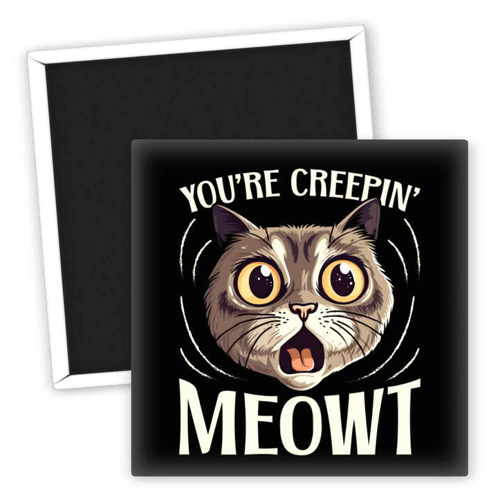 Zum Produkt Kühlschrankmagnet You're Creepin' Meowt für Katzenliebhaber
