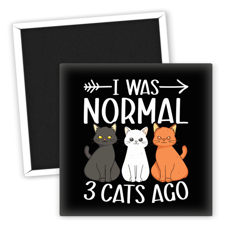 Zum Produkt Kühlschrankmagnet I was normal 3 cats ago Katzenliebhaber