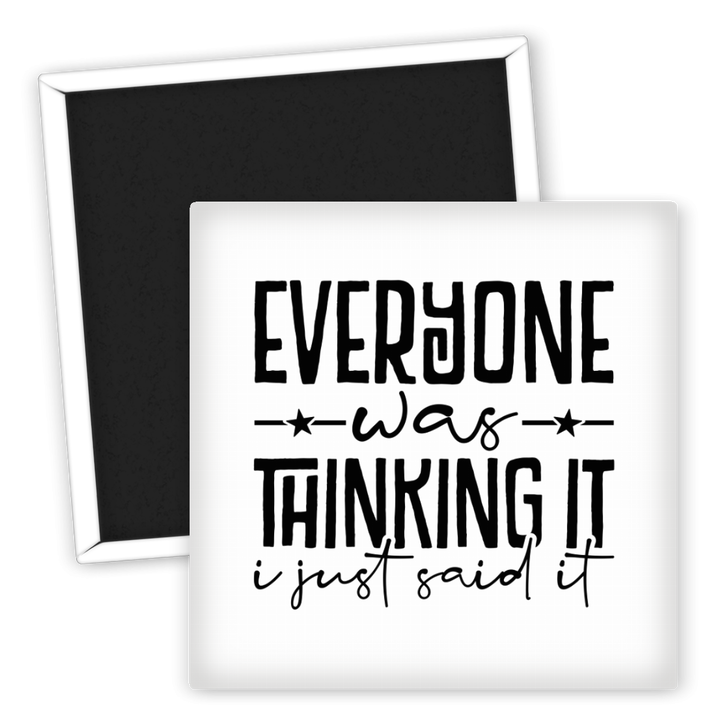 Zum Produkt Everyone was thinking it Kühlschrankmagnet mit Spruch