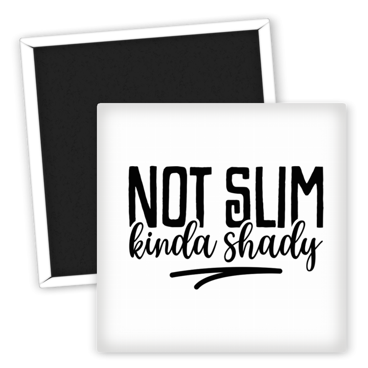 Zum Produkt Not Slim kinda Shady Kühlschrankmagnet für witzige Sprüche