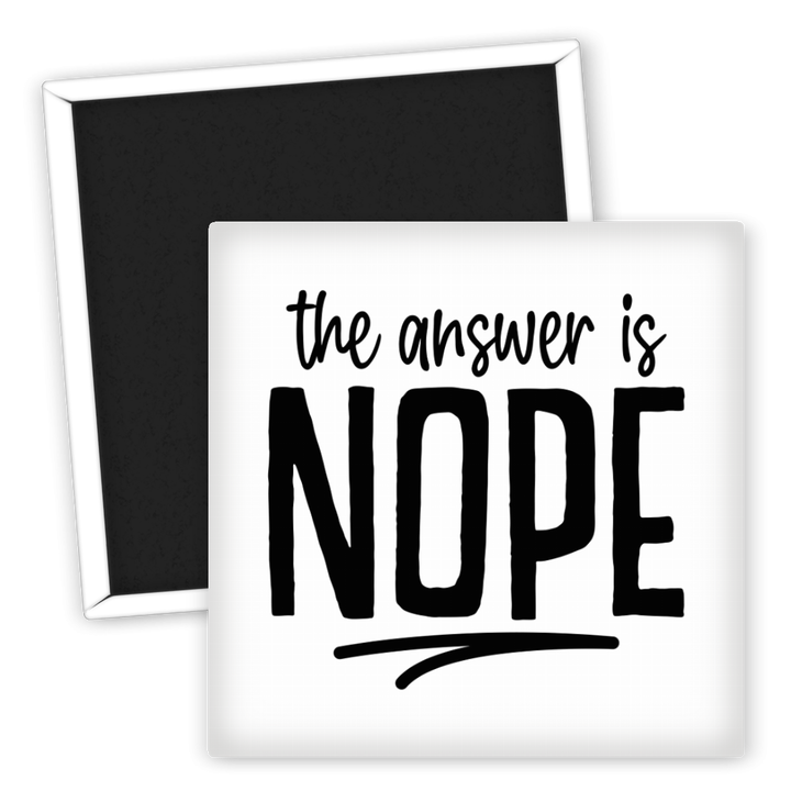 Zum Produkt Kühlschrankmagnet the answer is NOPE Sprüche für Humorliebhaber