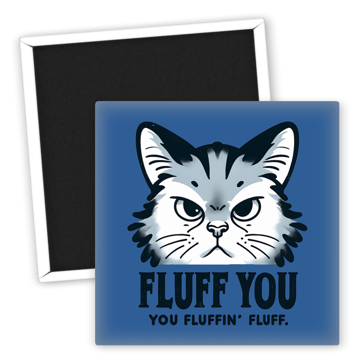 Zum Produkt Fluff You Kühlschrankmagnet für Katzenliebhaber