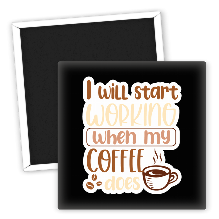 Zum Produkt Kühlschrankmagnet I will start working when my coffee does