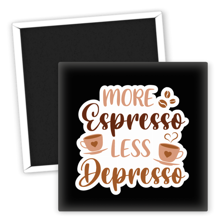 Zum Produkt Kühlschrankmagnet More Espresso Less Depresso Kaffee Motiv