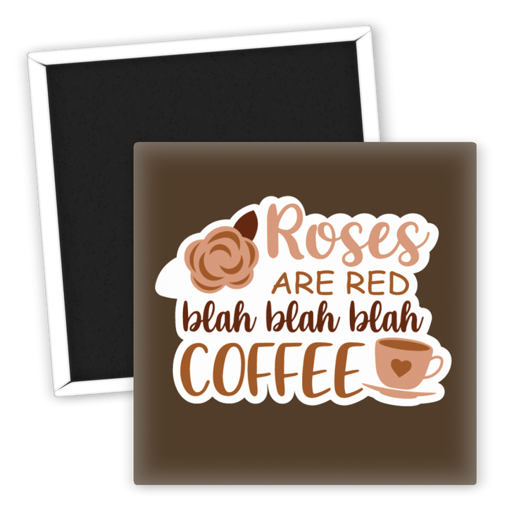 Zum Produkt Roses are red blah blah blah coffee Kühlschrankmagnet