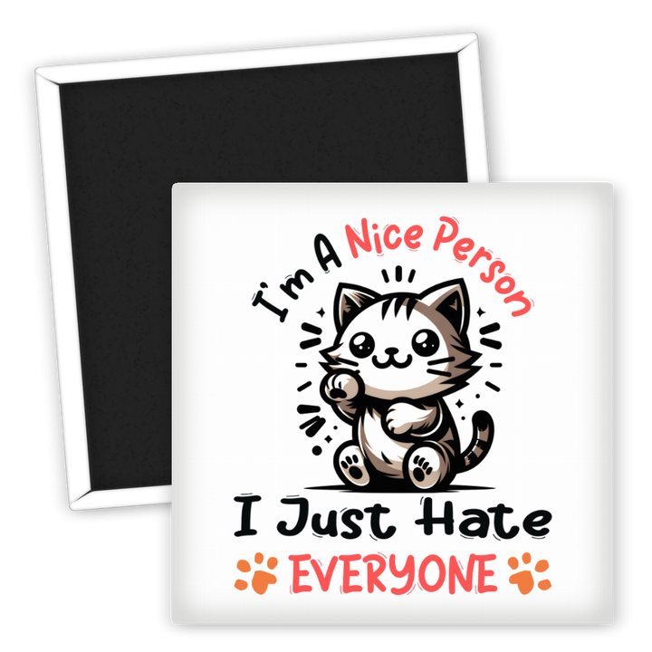 Zum Produkt Kühlschrankmagnet I'm A Nice Person I Just Hate Everyone