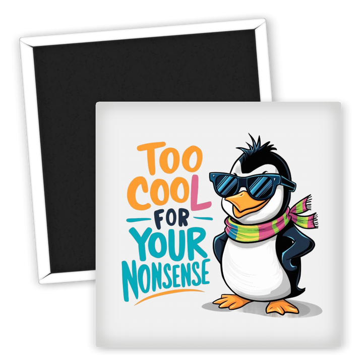 Zum Produkt Too cool for your nonsense Kühlschrankmagnet