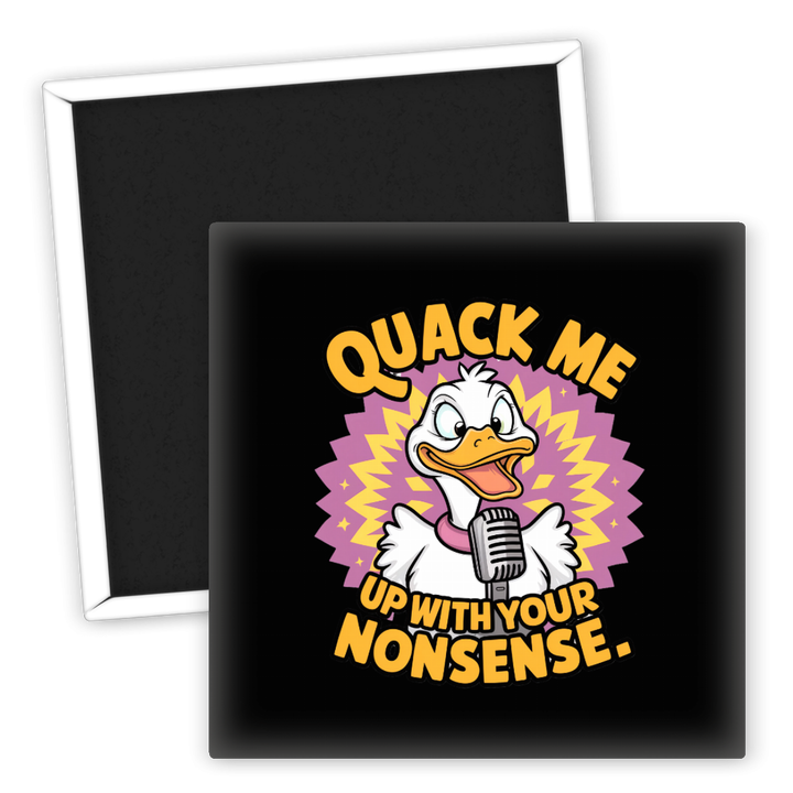 Zum Produkt Quack me up with your nonsense Kühlschrankmagnet