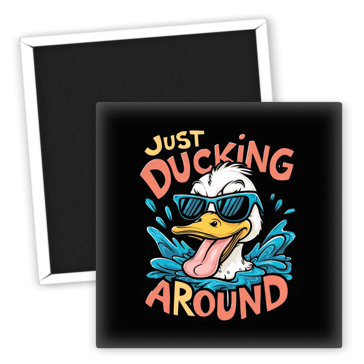 Zum Produkt Just Ducking Around Kühlschrankmagnet für Sprücheliebhaber